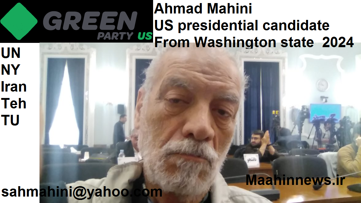I am Ahmad Mahini, a presidential candidate from the state of Washington